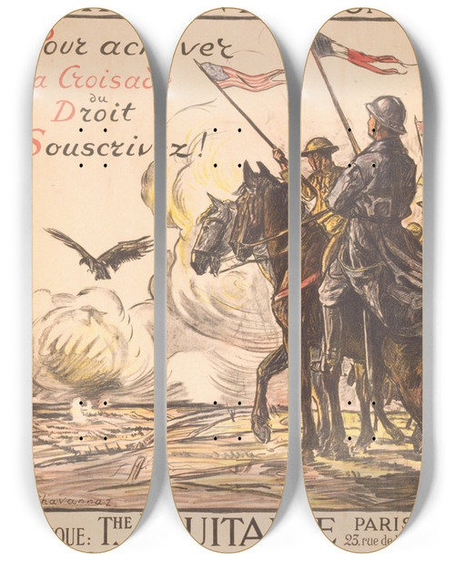Triptych art skateboard deck of D Chavannaz Emprunt National 1918 Pour Achever La Croisade Du Droit Souscrivez by D. Chavannaz (19-20-)