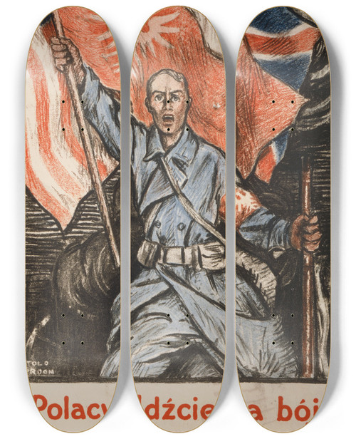 Triptych art skateboard deck of Witold Gordon Poles Under The Polish Flag On To The Fight For Our Liberty And Yours Enlist Today by Witold Gordon (1885-1968)