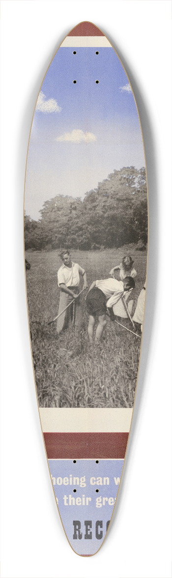 Beverly Pick - Only by Frequent Hoeing Can Weeds be Destroyed and the Fields Give Their Greatest Possible Yield  Work for a Record Harvest 39.3 inch art pintail longboard deck