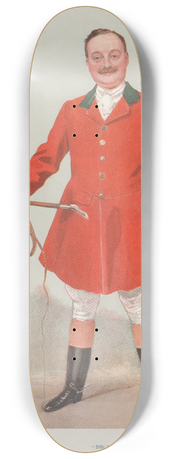 Leslie Matthew Ward - Fox Hunters. Billy. Mr. Georg Charles Fitzwilliam. 1 March 1906 8.25 inch art skate deck