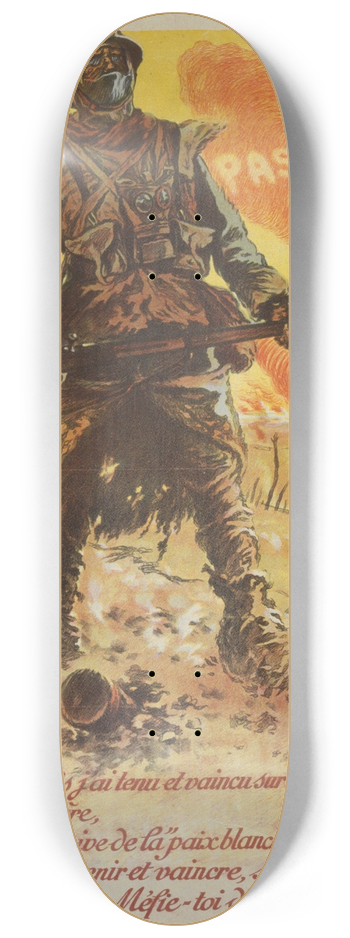 Maurice Louis Henri Neumont - On ne passe pas. 1914 . . . 1918. Par deux fois jai tenu et vaincu sur la Marne 8.25 inch art skate deck