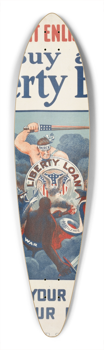 Winsor McCay - If you cant enlist, invest  Buy a Liberty Bond  Defend your country with your dollars 39.3 inch art pintail longboard deck