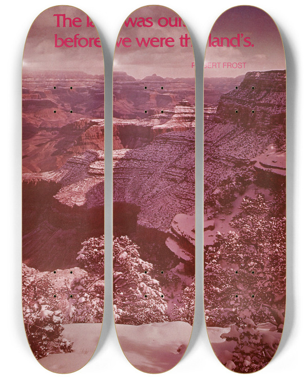 Triptych art skateboard deck of Us Information Agency Scenically Yours The Land Was Ours Before We Were The Lands Robert Frost by U S Information Agency (1953-1999)