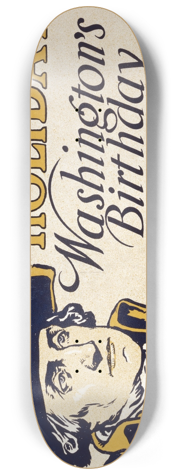 Edward Penfield - Legal holiday, Washingtons birthday, February 22nd, no business transacted 8.25 inch art skate deck