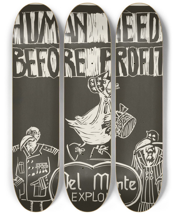 Triptych art skateboard deck of Rachael Romero Human Need Before Profit Del Monte Exploits by Rachael Romero (1953)