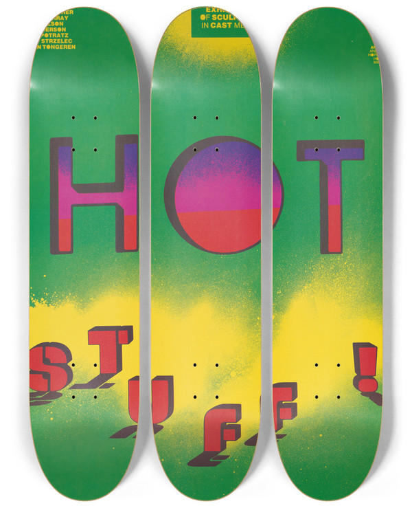 Triptych art skateboard deck of Lanny Sommese Hot Stuff An Invitational Exhibition Of Sculpture In Cast Metal by Lanny Sommese (1943)