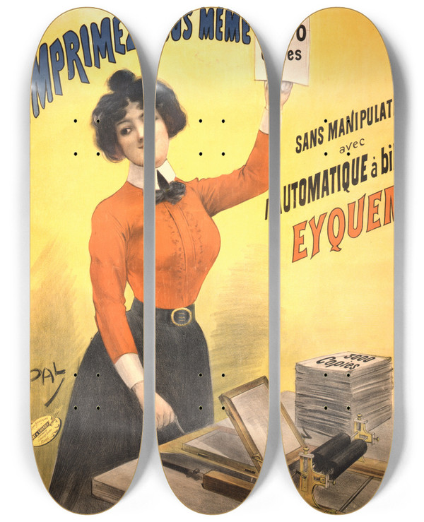 Triptych art skateboard deck of Jean De Paleologue Imprimez Vous Mme 3000 Copies Sans Manipulation Avec Lautomatique Billes Eyquem by Jean de Paleologue (1855-1942)