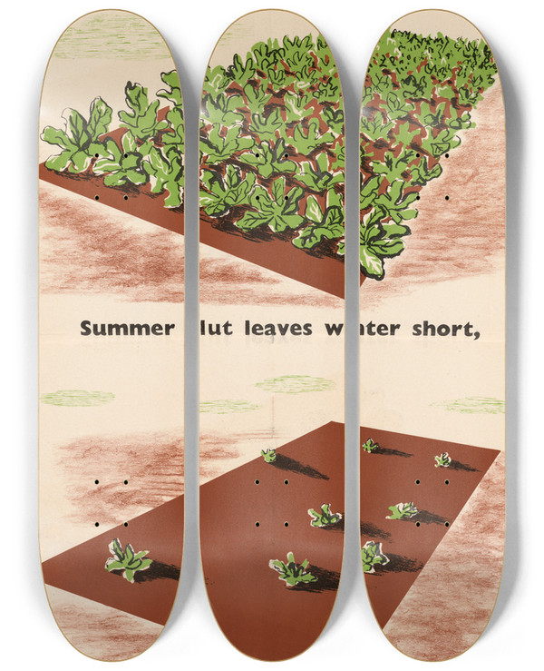 Triptych art skateboard deck of Frederick Henri Kay Henrion Plan And Grow For Winter Summer Glut Leaves Winter Short Take Warning Now And Dont Get Caught by Frederick Henri Kay Henrion (1914-1990)