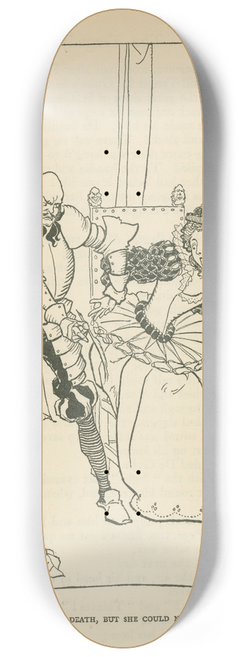 Arthur Rackham - She did not mind death, but she could not stand pinching. 8.25 inch art skate deck