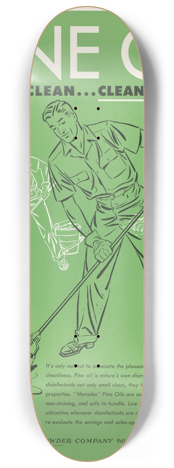 Hercules Incorporated - Pine Oil Smells CleanCleans Clean 8.25 inch art skate deck