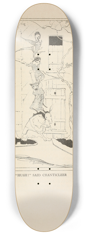Jean de Bosschre - Hush! said Chanticleer 8.25 inch art skate deck
