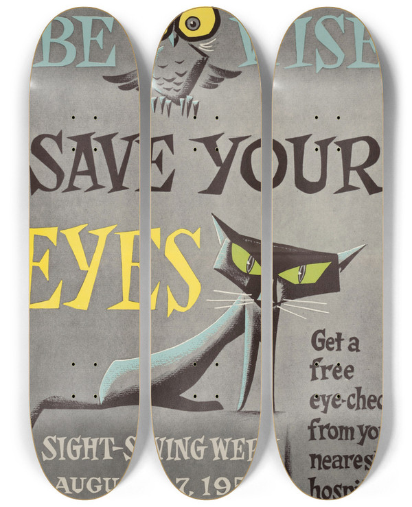 Triptych art skateboard deck of Us Information Agency Be Wise Save Your Eyes by U S Information Agency (1953-1999)
