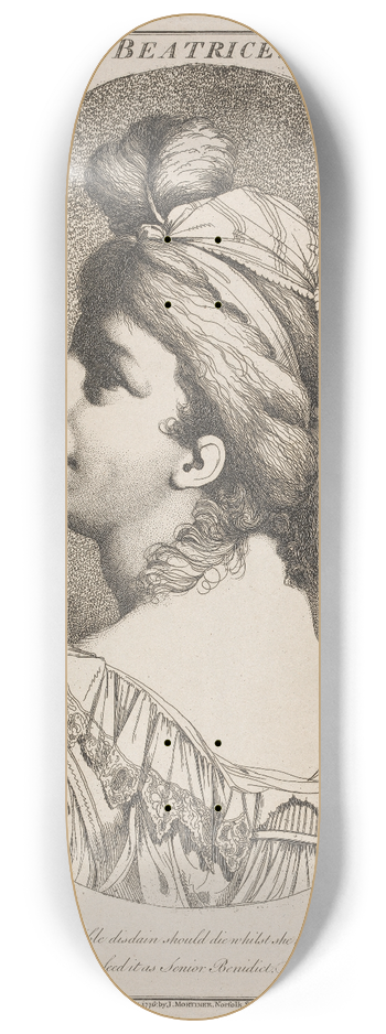 John Hamilton Mortimer - Beatrice, from Much Ado About Nothing, Act 1, Scene 2 8.25 inch art skate deck
