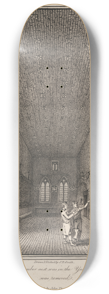 John Thomas Smith - Inside the Painted Chamber as it was in the year 1800 before the old tapestry was removed 8.25 inch art skate deck