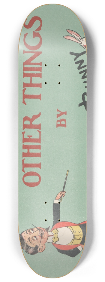 Rupert Bunny - Vaudvilles and other things by Bunny 8.25 inch art skate deck
