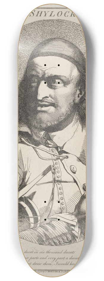 John Hamilton Mortimer - Shylock, from The Merchant of Venice, Act IV, Scene 1 8.25 inch art skate deck