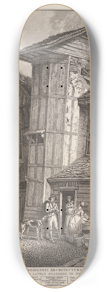 John Thomas Smith - Domestic Architecture  N. E. View of an Old House lately Standing in Sweedons Passage, Grub Street 8.25 inch art skate deck
