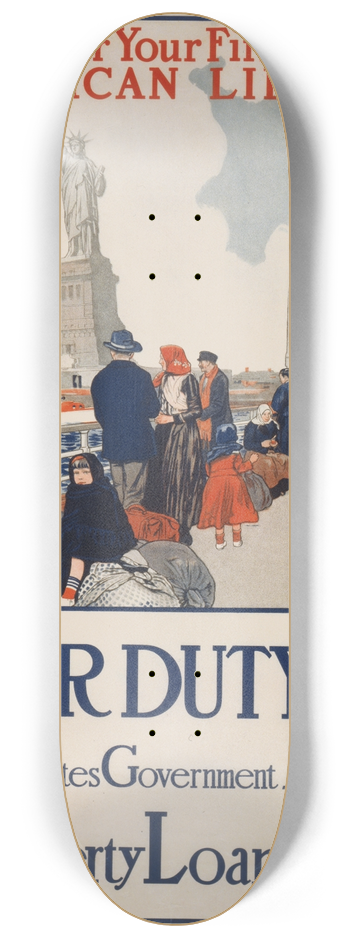 Sackett & Wilhelms - Remember your first thrill of American liberty Your duty  Buy United States government bonds 8.25 inch art skate deck