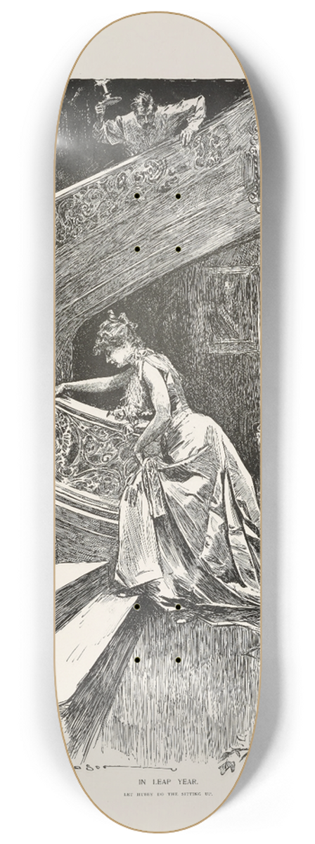 Charles Dana Gibson - In leap year  Let hubby do the sitting up 8.25 inch art skate deck