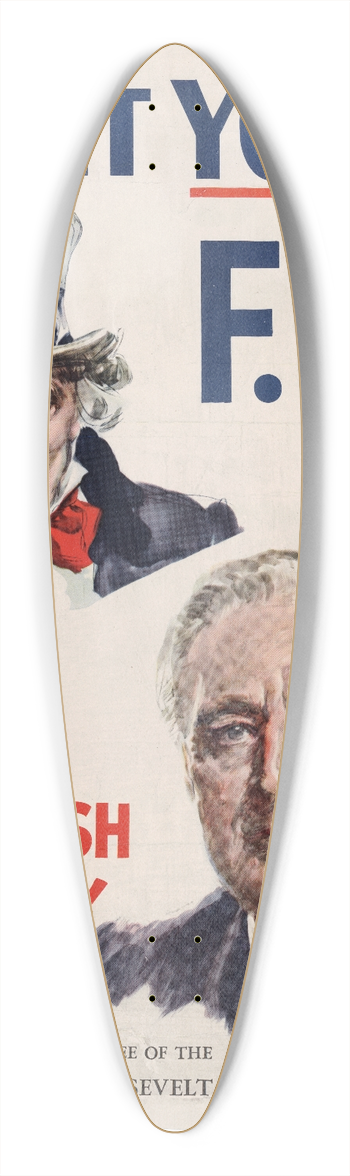 James Montgomery Flagg - I want you F.D.R.Stay and finish the job! 39.3 inch art pintail longboard deck