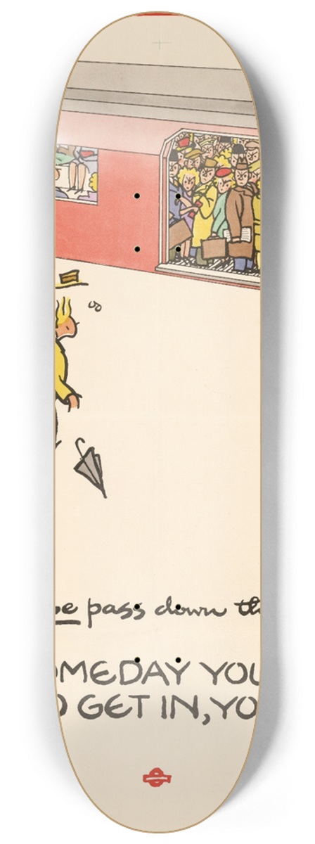 Cyril Kenneth Bird (Fougasse)  - Please Pass Down the Car: Someday You Might Want to get in, Yourself! 8.25 inch art skate deck