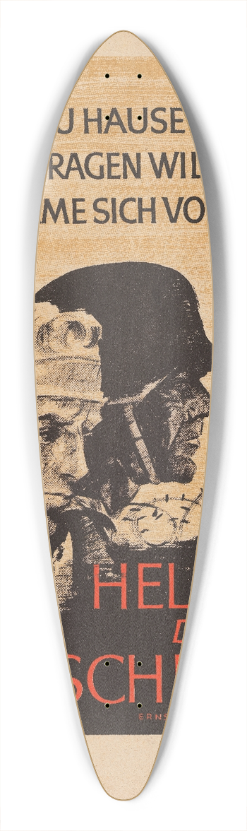 Werner von Axster-Heudtlass - Who Does Not Bear The Need At Home Should Be Ashamed In Front Of The Heroes Of The Battle  Ernst Moritz Arndt 39.3 inch art pintail longboard deck