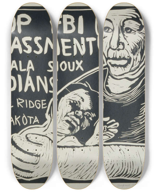Triptych art skateboard deck of Rachael Romero Stop Fbi Harassment Of Ogala Sioux Indians Of Pine Ridge South Dakota by Rachael Romero (1953)