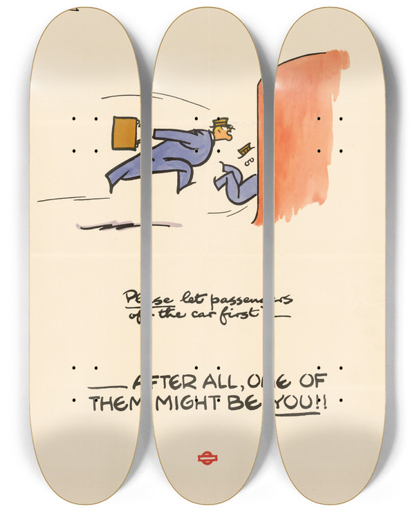 Triptych art skateboard deck of Cyril Kenneth Bird Fougasse  Please Let Passengers Off The Car First After All One Of Them Might Be You by Cyril Kenneth Bird (Fougasse) (1887-1965)