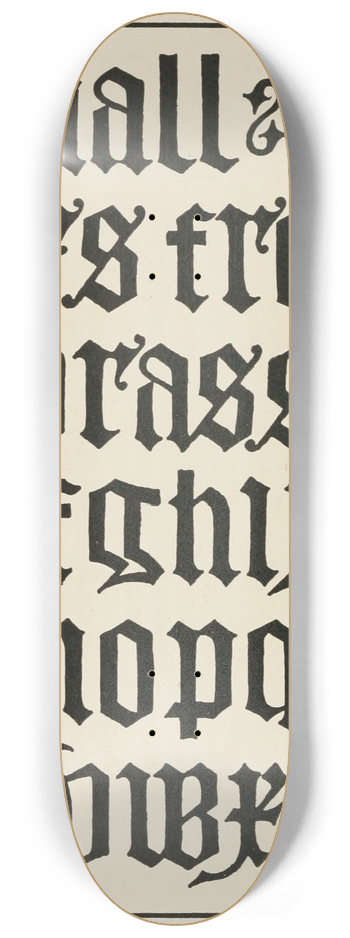 Frank Chouteau Brown - English Gothic Blackletters 8.25 inch art skate deck