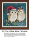 A pair of owls wearing festive hats sits on a branch, surrounded by snowflakes, perfect for a cross stitch kit celebrating Christmas.