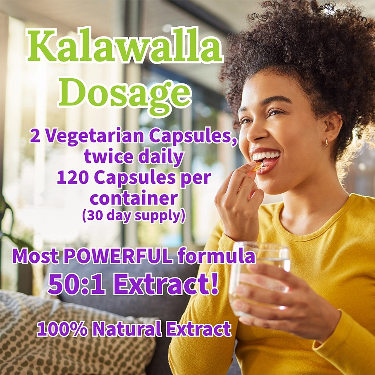 DOSAGE RECOMMENDATION: Every bottle of Organic Hope Kalawalla contains 120 capsules. With the recommended dose of two capsules, two times daily, each bottle is a 30-day supply to invigorate your immune system and restore vitality.