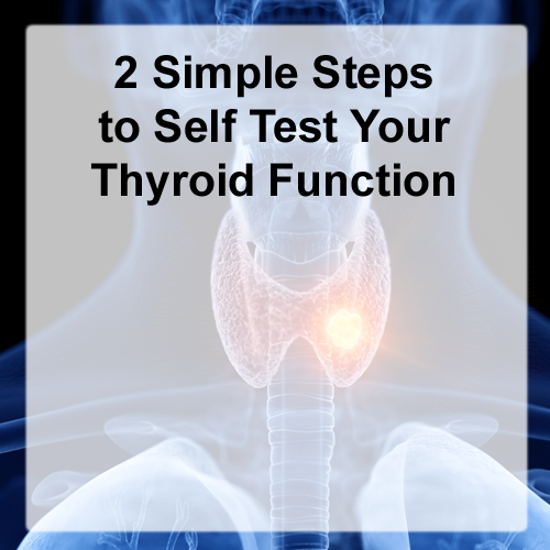 2 Simple Steps to Self Test Your Thyroid Function - Advanced ...