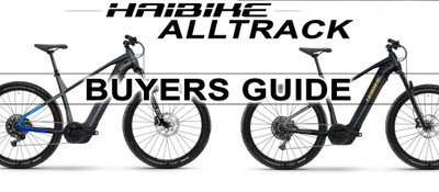 HaiBike AllTrack 2025 | Buyers Guide | Differences and Comparison