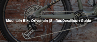 Mountain Bike Drivetrain (Shifter/Derailleur) Guide