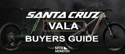 Santa Cruz Vala 2025/2026 | Buyers Guide | Differences and Comparison