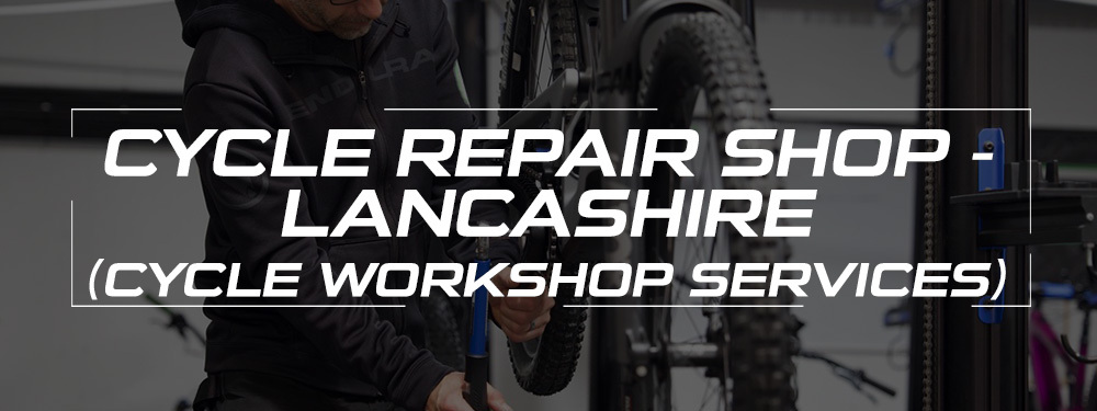 Cycle Repair Shop - Lancashire (Cycle Workshop Services)