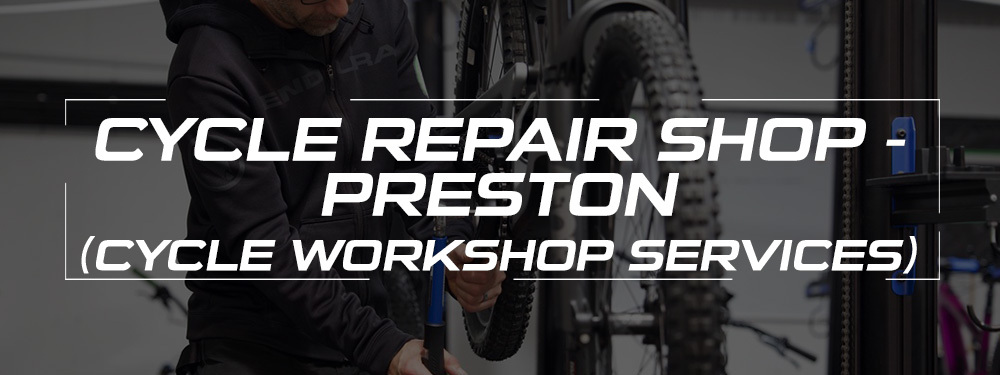 Cycle Repair Shop - Preston (Cycle Workshop Services)