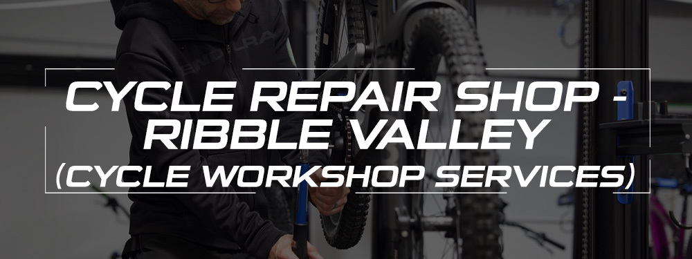 Cycle Repair Shop -  Ribble Valley (Cycle Workshop Services)