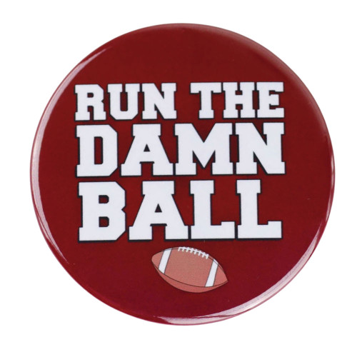 Tailgated Co Texas A&M Aggies round maroon button featuring “Run the Damn Ball” text with small football graphic