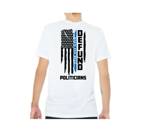 Back the Blue Defund the Politicians T-shirt