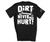 SPD19 Dirt Never Hurt T-Shirt