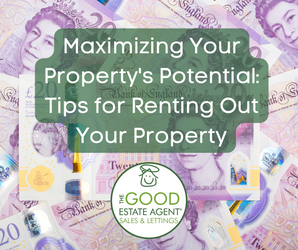 Maximizing Your Property's Potential: Tips for Renting Out Your Property