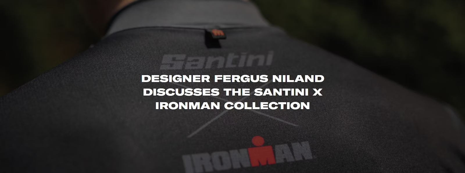 DESIGNER FERGUS NILAND DISCUSSES THE SANTINI X IRONMAN COLLECTION