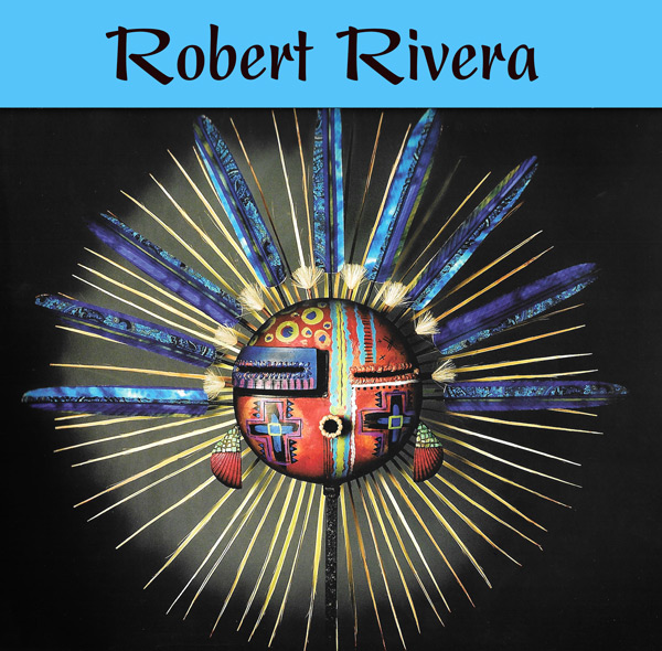 Come View the Work of  World-Renowned Artist Robert Rivera!