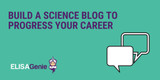 Build a science blog to progress your career