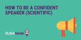 How to be a Confident Speaker (Scientific)