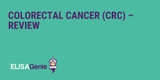 Colorectal Cancer Review (CRC) - Assay Genie