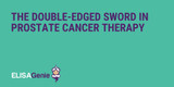 The double-edged sword in prostate cancer therapy
