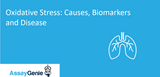 Oxidative Stress: Causes, Biomarkers & Disease