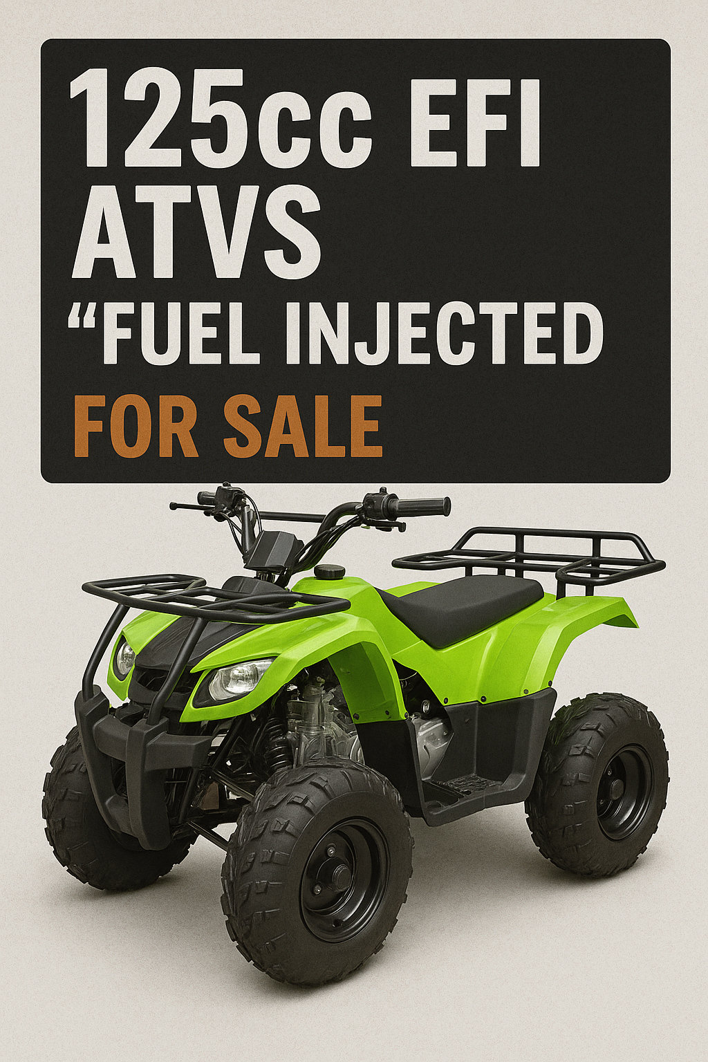 125cc "Fuel Injected" Atv's